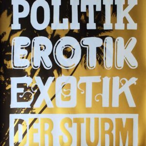 Politik, Erotik, Exotik, Der Sturm