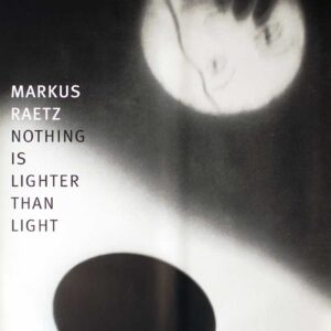 Markus Raetz, Nothing is lighter than light